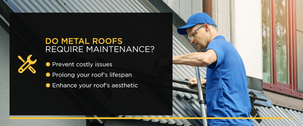 Do metal roofs require maintenance